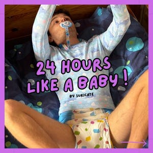 May include: A light blue long-sleeved shirt with a cloud pattern, a white diaper with a colorful geometric print, and a blue pacifier with a clip. The text 24 HOURS LIKE A BABY! BY SURICATE is overlaid in purple letters across the center of the image.