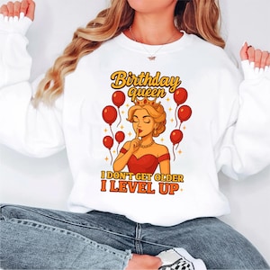 Verjaardagskoningin ik word niet ouder ik ga een niveau omhoog SVG verjaardagsfeestje vrouw verjaardag cadeau meisje kunst sublimatie mode meisjesshirt