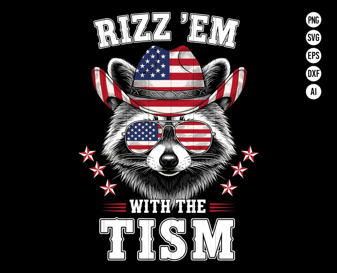 Tism Rizm Svg Rizz Em With the Tism SVG Funny Patriotic Raccoon USA Flag Cowboy Hat ...