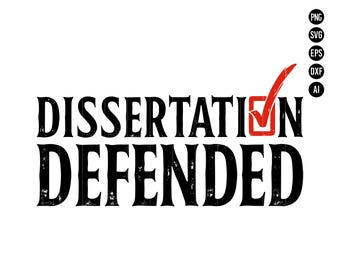Dissertation Defense PNG Disseratation Gifts PhD Graduation SVG PhD Graduation Gift Masters Degree PNG Masters Degree Gifts