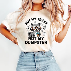 Not My Trash Not My Dumpster Snarky SVG PNG Funny Raccoon PNG Sarcastic Sassy Retro floral Cute Raccoon Funny Attitude Trending Design Png