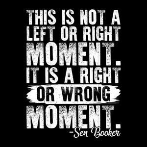 This is Not a Left or Right Moment This is a Right or Wrong Moment Svg Png Senator Cory Booker Quote, Empowering Quote Png, Activism Png SVG