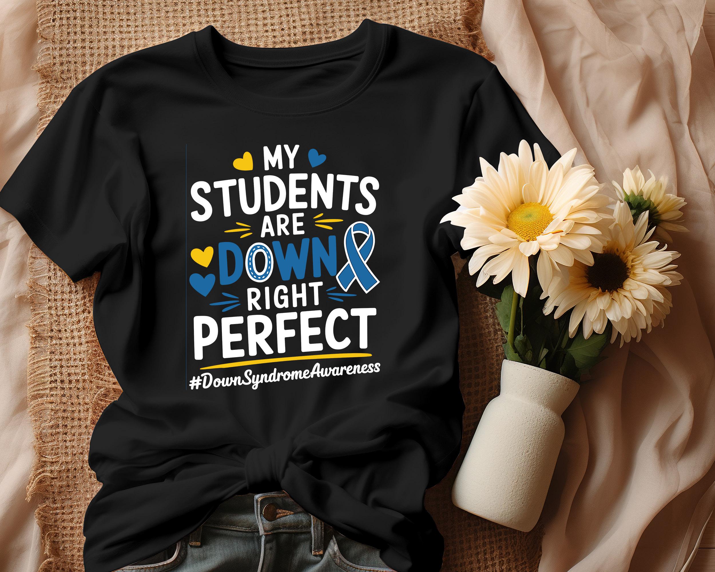 My Students Are Down Right Perfect SVG PNG, Down Syndrome Awareness ...