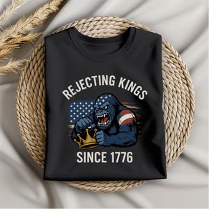 Rejecting Kings Since 1776 Shirt  Pro Democracy Anti Authoritarian Anti MAGA Anti Trump Political Protest Tee