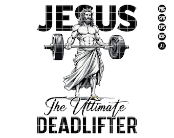 Jésus l'ultime soulevé de terre SVG PNG, conception inspirante de remise en forme, clipart basé sur la foi pour les amateurs de gym SVG, téléchargement numérique