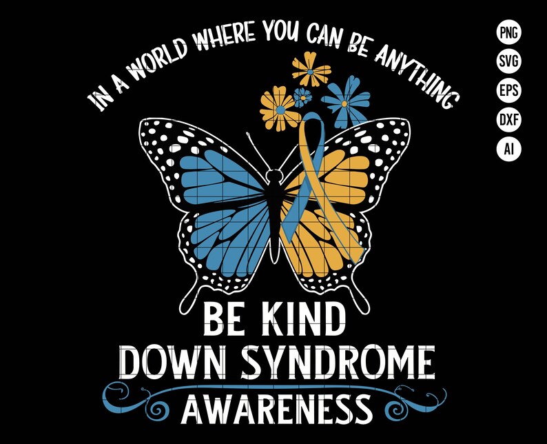 Be Kind Down Syndrome Awareness SVG PNG, Butterfly Down Syndrome ...