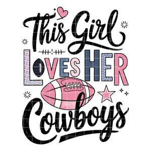 This Girl Loves Her Cowboys SVG PNG, Football Fan Digital Download, Cowboys Team Pride Design PNG, Sports Lover Art, Game Day Svg