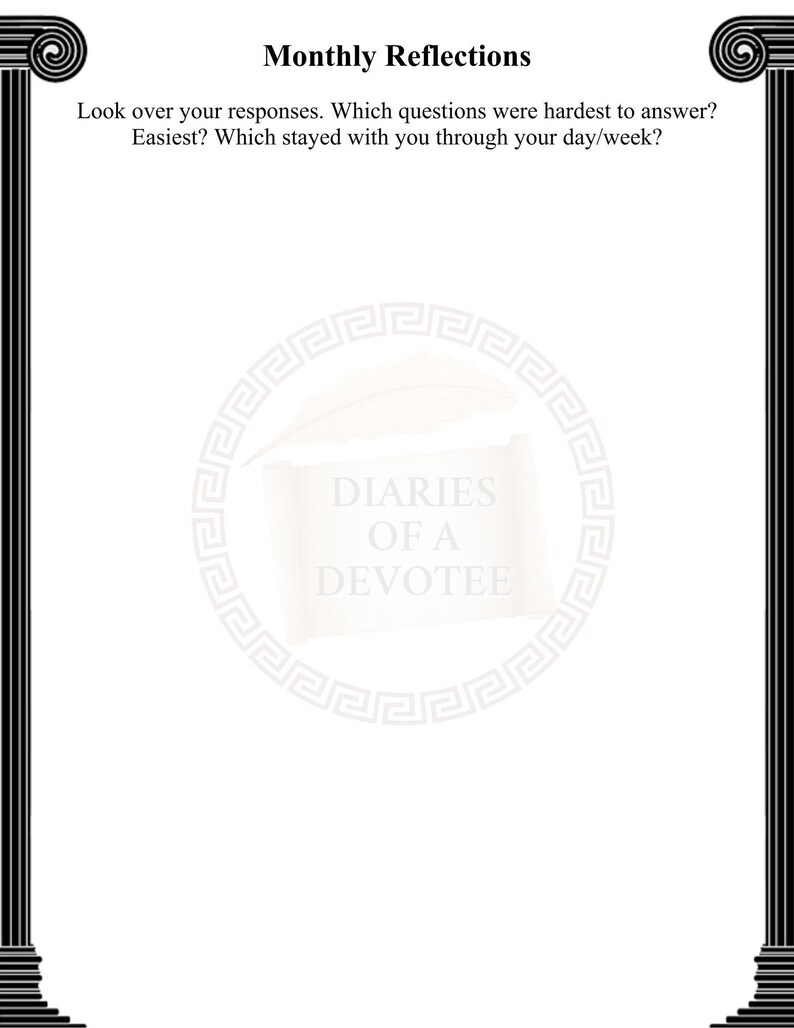 May include: A white journal page titled Monthly Reflections with a black border featuring Greek columns. The text asks which questions were hardest or easiest to answer. A faint watermark in the center displays a scroll with the text Diaries of a Devotee.