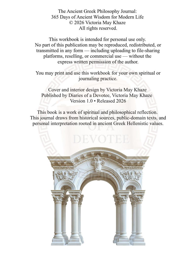 May include: A white journal cover titled The Ancient Greek Philosophy Journal: 365 Days of Ancient Wisdom for Modern Life by Victoria May Khaze. The text includes copyright and usage notices above a detailed illustration of a classical stone archway.
