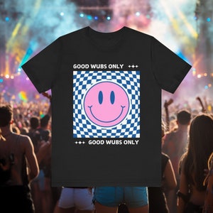 Good Wubs Only Premium Tee | Basshead, Edm Music, Gifts for Raves, Rave Clothing, Riddim, Plur Vibes, Dubstep Clothing, Unisex Clothing Rave