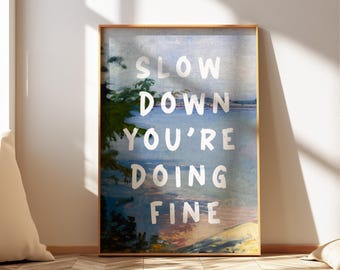 Slow Down You're Doing Fine - Trendy Wall Art Print - Light Blue Coastal Impressionist Wall Art - Cute Quote Bedroom - Digital Download Art