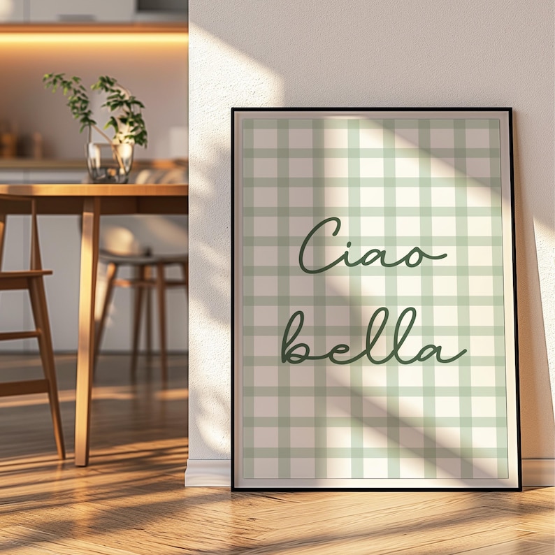 May include: A green and white gingham print poster with the text "Ciao bella" in green cursive script.