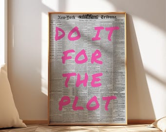 Afiche de periódico "Do It for the Plot" - Arte de pared retro de moda - Arte tipográfico - Decoración de dormitorio rosa - Estética de apartamento - Impresión digital