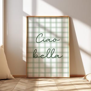 May include: A green and white gingham print with the text "Ciao bella" in green cursive script.