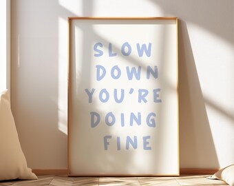 Slow Down You're Doing Fine - Trendy Wall Art Print - Light Blue Wall Art - Cute Quote for Bedroom - Digital Download Art