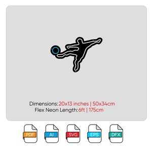 May include: Black silhouette of a football player kicking a blue football. Dimensions: 20x13 inches | 50x34cm. Flex Neon Length: 6ft | 175cm. Available in PDF, AI, SVG, EPS, and DFX file formats.