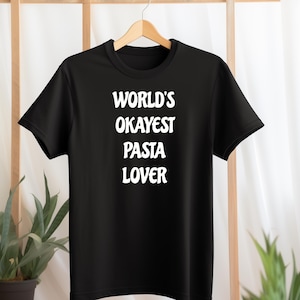 Pasta Liebhaber Shirt, lustiger Slogan, Unisex Top, Food Lover T-Shirt, Geschenk für Freunde, Geburtstagsgeschenk, italienisches Grafik T-Shirt, süße Pasta T-Shirt