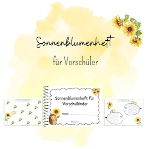 May include: A spiral-bound workbook titled "Sonnenblumenheft für Vorschulkinder" featuring sunflower and bee illustrations. The workbook contains activities for preschoolers. The background is a yellow watercolour wash with sunflower accents and text.