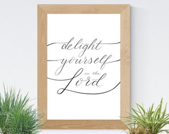 Delight Yourself in the Lord | Bible Verse Print | Scripture Print | Christian Print | Typographic Print | Inspirational Print | Calligraphy