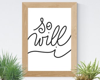 So Will I | Bible Verse Print | Scripture Print | Christian Print | Worship | Typographic Print | Inspirational Print | Quote Artwork