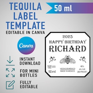 May include: A tequila label template with the text "TEQUILA LABEL TEMPLATE" and "EDITABLE IN CANVA". The label includes a black and white design with the text "HAPPY BIRTHDAY RICHARD" and a bee illustration. The label is for 50 ml bottles.