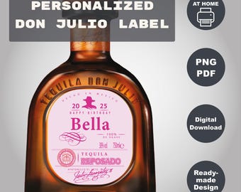 Custom Don Julio Label, Personalized Tequila Label, Gift for Girls Birthday, Anniversary, Wedding, Galantines Day 750ml