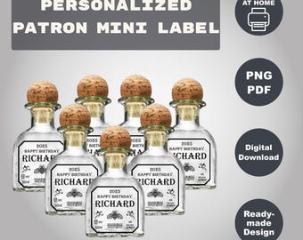 Personalized Patron Tequila Label, for Mini Bottles, Birthday, Wedding, Graduation Gift (Digital Download)