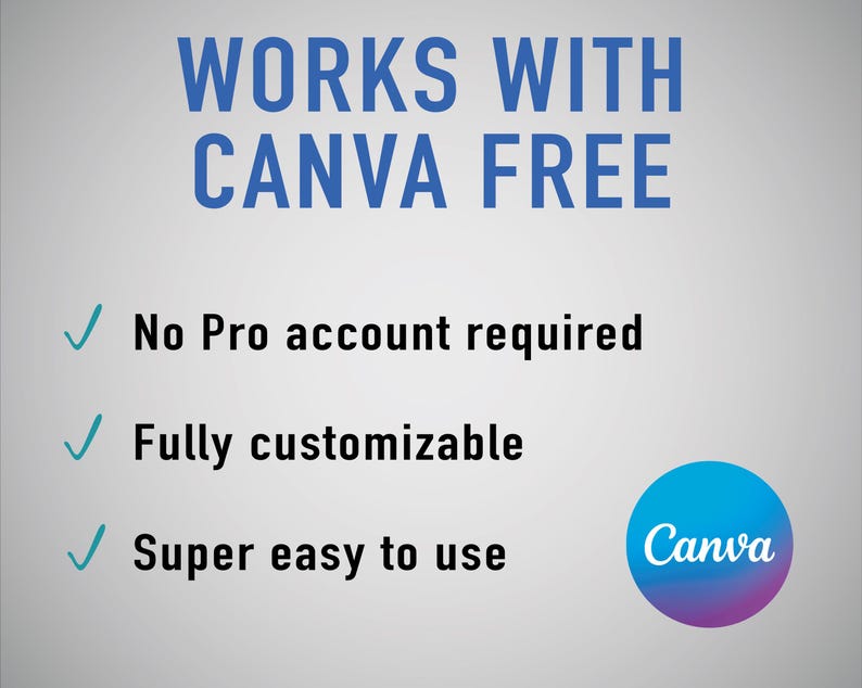 May include: Image with the text "WORKS WITH CANVA FREE". It also states "No Pro account required", "Fully customisable", and "Super easy to use". A Canva logo is in the bottom right corner.