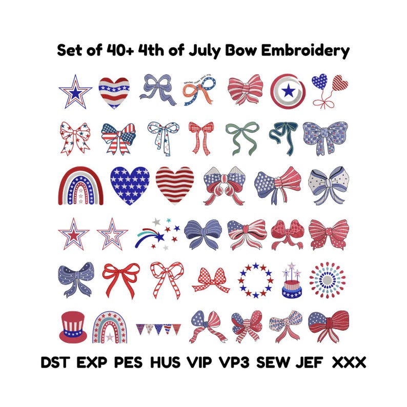 May include: A set of 40+ bow embroidery designs in red, white, and blue, perfect for the 4th of July. The designs include stars, hearts, and bows. The text at the top reads "Set of 40+ 4th of July Bow Embroidery."