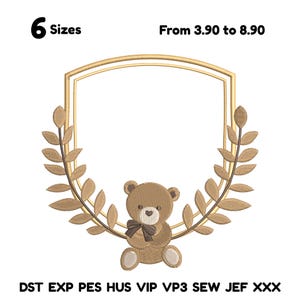May include: An embroidered design featuring a teddy bear with a bow tie, surrounded by a laurel wreath and a gold frame. The text indicates 6 sizes are available. The design is suitable for embroidery machines.
