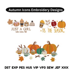 Può includere: Immagine con disegni di ricamo a tema autunnale. I disegni includono zucche, tazze di caffè, foglie e le frasi «JUST A GIRL Who Loves Fall» e «'TIS THE SEASON». L'immagine mostra anche formati di file di ricamo.