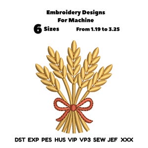 Op de afbeelding: Borduurontwerpen voor machine met een bundel gouden korenaren samengebonden met een rood lint. De tekst luidt: Embroidery Designs For Machine, 6 Sizes, From 1.19 to 3.25, DST EXP PES HUS VIP VP3 SEW JEF XXX. De korenaren zijn in een waaier geplaatst.