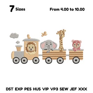 May include: An embroidered design of a train with animal passengers: a lion, elephant, giraffe, and tiger. The text reads "7 Sizes" and "From 4.00 to 10.00". The design includes the file types: DST EXP PES HUS VIP VP3 SEW JEF XXX.