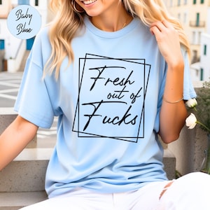Maglietta unisex Fresh Out Of Fucks, maglietta sarcastica, maglietta con atteggiamento, maglietta con parolaccia, Zero Fucks Given, maglietta con parolaccia