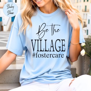 Be The Village Fostercare Unisex T-shirt, Modern Mom Shirt, Foster Care, Foster Mom, Foster To Adopt, Foster Parent Gift, Foster Care Shirt