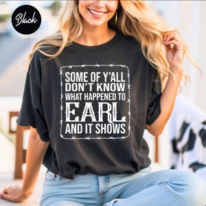 Koszulka Some Of Y'all Don't Know Unisex, Koszulka Country Music, Dixie Chicks, Goodbye Earl, Co się stało z Earlem, Koszulka Earl Had To Die
