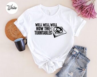 Well Well Well How Turntables The Office Unisex T-shirt, Turntables Shirt, Dwight Schrute Shirt, Michael Scott Quote Shirt, The Office Shirt