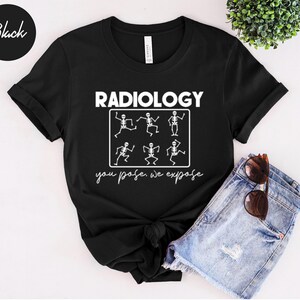 Camiseta unisex Radiología Tú planteas, nosotros exponemos, técnico de rayos X, rayos X de otoño, camiseta de técnico de rayos X, radiología, ecografía, TC, resonancia magnética