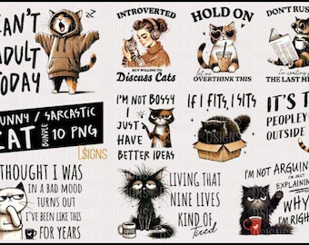 Sarcastic Cat PNG Bundle – Sassy Funny and Kitty Quotes for Sublimation and DIY Crafts