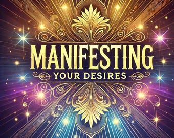 Manifesting Your Desires Guidebook: Step-by-Step PDF