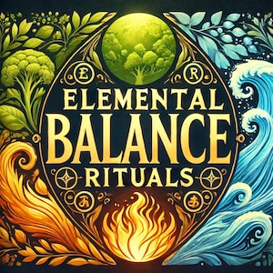 Elemental Balance Rituals: Harnessing the Power of Earth, Air, Fire, and Water - PDF Book