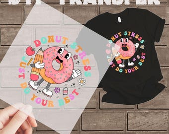 Donut Stress Test DTF Transfer: Ready to Press, Full Color Print