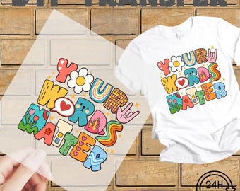 Your Words Matter Dtf Transfer, Ready to press, Pathologist Dtf, Speech Pathology Dtf, Appreciation Dtf, SLP Graduation, Speech Therapy Dtf