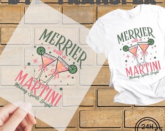 Merrier with a Martini Christmas DTF Transfer DTF Transfer,  Ready To Press, Christmas Iron on Decal Direct to Film Transfer, Holiday DTF