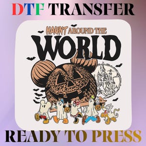 May include: A DTF transfer sheet featuring a Halloween-themed graphic with the text HAUNT AROUND THE WORLD. The design includes a large pumpkin shaped like mouse ears, a castle silhouette, bats, and cartoon characters wearing ghost costumes.