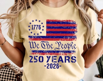 Comfort Colors® We The People T-Shirt, 1776 USA Shirt, 250 Years 2026 T-Shirt, Independence Day Shirt, Patriotic T-Shirt