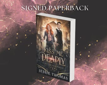 Kiss Me Deadly (Nickel City Necromancer Book 1) -- SIGNED Paperback