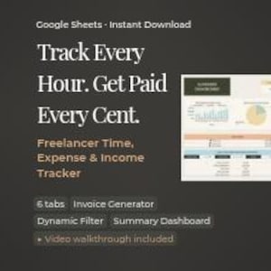 Puede incluir: Imagen de un producto digital con el texto "Track Every Hour. Get Paid Every Cent." y "Freelancer Time, Expense & Income Tracker." La imagen incluye una vista previa de una hoja de cálculo de Google Sheets con gráficos y datos, y el texto "6 pestañas Invoice Generator Dynamic Filter Summary Dashboard Video walkthrough included."