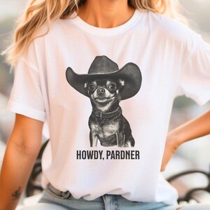 Funny Chihuahua T-Shirt, Cowboy Chihuahua Meme Tee, Quirky Western Humor Gift for Her or Him, Cute Chi Graphic Shirt, Howdy Pardner T-Shirt