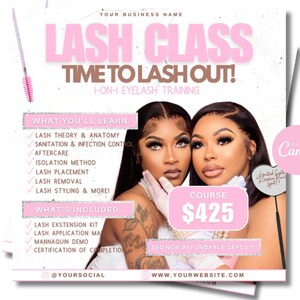 May include: Pink and white flyer advertising a lash class. The flyer features two women with long lashes and the text "Lash Class Time to Lash Out!" and "Course $425".